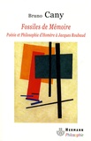 Bruno Cany - Fossiles de mémoire - Poésie et philosophie, de Homère à Jacques Roubaud.