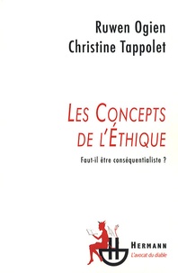 Ruwen Ogien et Christine Tappolet - Les concepts de l'éthique - Faut-il être conséquentialiste ?.