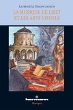 Laurence Le Diagon-Jacquin - La musique de Liszt et les arts visuels - Essai d'analyse comparée d'après Panofsky, illustrée d'exemples, Sposalizio, Totentanz, Von der Wiege bis zum Grabe.