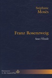 Stéphane Mosès - Franz Rosenzweig - Sous l'Etoile.