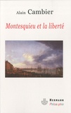 Alain Cambier - Montesquieu et la liberté - Essai sur "De l'Esprit des lois".