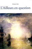Patrick Née - L'Ailleurs en question - Essais sur la littérature française des XIXe et XXe siècles.