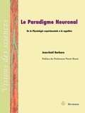 Jean-Gaël Barbara - Le paradigme neuronal - De la physiologie expérimentale à la cognition.