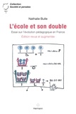 Nathalie Bulle - L'Ecole et son double - Essai sur l'évolution pédagogique en France.