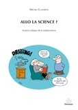Michel Claessens - Allo la science ? - Analyse critique de la médiascience.