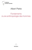 Albert Piette - Fondements à une anthropologie des hommes.