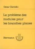 Oscar Zariski - Le problème des modules pour les branches planes - Cours donné au centre de mathématiques de l'Ecole polytechnique.