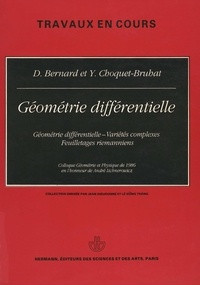 Daniel Bernard et Yvonne Choquet-Bruhat - Géométrie différentielle - Géométrie différentielle, variétés complexes, feuilletages riemanniens.