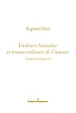 Raphaël Draï - Topiques sinaïtiques - Tome 3, Violence humaine et transcendance de l'amour.