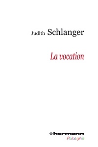 Judith Epstein Schlanger - La vocation.