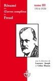 Céline Masson et Laurence Joseph - Résumé des oeuvres complètes de Freud - Tome 3, 1914-1920.