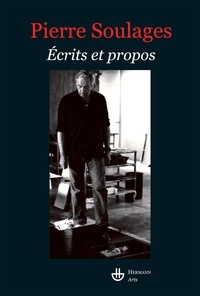 Pierre Soulages - Ecrits et propos.