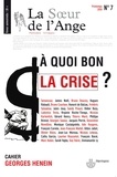 Jean-Luc Moreau - La Soeur de l'Ange N° 7, Printemps 2010 : A quoi bon la crise ?.