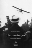 Jacqueline Risset - Une certaine joie - Essai sur Proust.