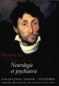 Henri Ey - Neurologie et psychiatrie.