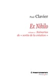 Paul Clavier - Ex Nihilo - Volume 2, Scénarios de "sortie de la création".