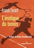 Franck Evrard - L'érotique du tennis.