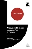 Jean Ricardou et Françoise Van Rossum-Guyon - Nouveau roman : hier, aujourd'hui - Tome 2, Pratiques.
