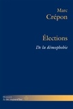 Marc Crépon - Elections - De la démophobie.