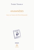 Thierry Tremblay - Anamnèses - Essai sur luvre de Pierre Klossowski.