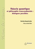 Patricia Kauark-Leite - Théorie quantique et philosophie transcendantale : dialogues possibles.