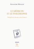 Alexandre Wenger - Le médecin et le philosophe - Théophile de Bordeu selon Diderot.