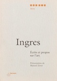 Jean-Dominique Ingres - Ecrits et propos sur l'art.