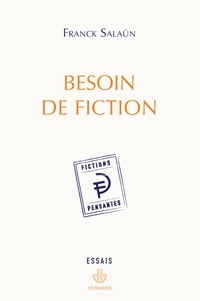 Franck Salaün - Besoin de fiction - Sur l'expérience littéraire de la pensée et le concept de fiction pensante.