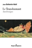 Jean Bellemin-Noël - Le Transhumant - Autochroniques.