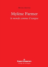 Michel Arouimi - Mylène Farmer - Le monde comme il tangue.
