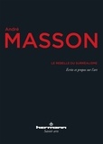 André Masson - Le rebelle du surréalisme.