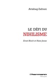 Avishag Zafrani - Le défi du nihilisme - Ernst Bloch et Hans Jonas.