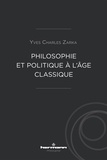 Yves Charles Zarka - Philosophie et politique à l'âge classique.