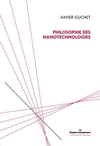 Xavier Guchet - Philosophie des nanotechnologies.