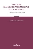 Ahcène Amarouche - Vers une économie patrimoniale des retraites ? - Les réformes dans les pays de l'OCDE.