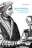 Paul Mazliak - Jean Fernel, premier physiologiste de la Renaissance.