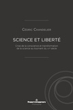 Cédric Chandelier - Science et liberté - Crise de la conscience et transformation de la science au tournant du XXe siècle.