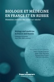 Jean-Claude Dupont et Jean-Gaël Barbara - Biologie et médecine en France et en Russie - Histoires croisées (fin XVIIIe-XXe siècle).
