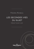 Frédéric Rambeau - Les secondes vies du sujet - Deleuze, Foucault, Lacan.