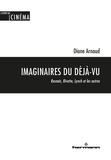 Diane Arnaud - Imaginaires du déjà-vu - Resnais, Rivette, Lynch et les autres.