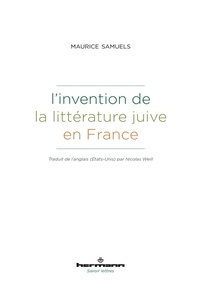 Maurice Samuels - L'invention de la littérature juive en France.