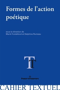 Marik Froidefond et Delphine Rumeau - Formes de l'action poétique.