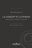 Mounirou Diallo - Le Concept et le roman - Philosopher avec la littérature en Afrique noire.