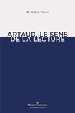 Raphaël Sigal - Artaud, le sens de la lecture.