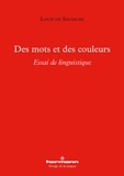 Louis de Saussure - Des mots et des couleurs - Essai de linguistique.