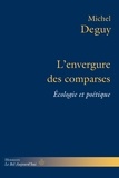 Michel Deguy - L'envergure des comparses - Ecologie et poétique.