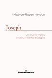 Maurice-Ruben Hayoun - Joseph - Un jeune hébreu devenu vice-roi d'Egypte.