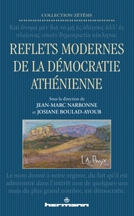 Jean-Marc Narbonne et Josiane Boulad-Ayoub - Reflets modernes de la démocratie athénienne.