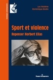 Luc Robène et Dominique Bodin - Sport et violence - Repenser Norbert Elias.