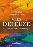 Yves Couture et Lawrence Olivier - Vers Deleuze - Nature, pensée, politique.
